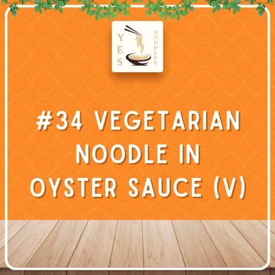 #34 Vegetarian Noodle In Oyster Sauce (V)