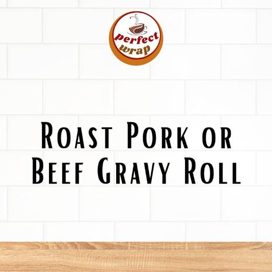 Roast Pork or Beef Gravy Roll