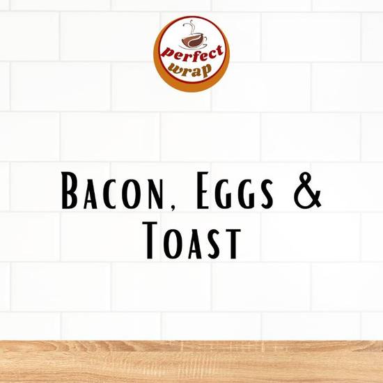 Bacon, Eggs & Toast